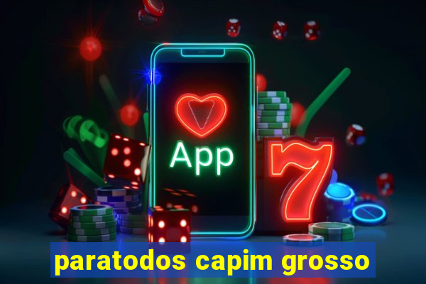 paratodos capim grosso